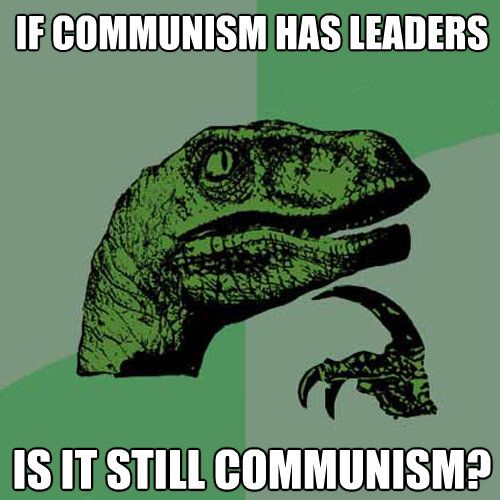 If communism has leaders... 